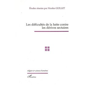 Les difficultés de la lutte contre les dérives sectaires