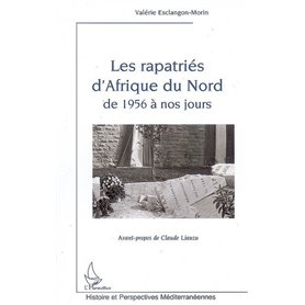 Les rapatriés d'Afrique du Nord de 1956 à nos jours