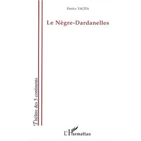 Le Nègre-Dardanelles