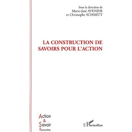 La construction de savoirs pour l'action