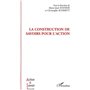 La construction de savoirs pour l'action