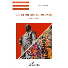 Art et pouvoir en Roumanie