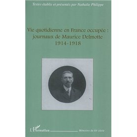 Vie quotidienne en France occupée : journaux de Maurice Delm