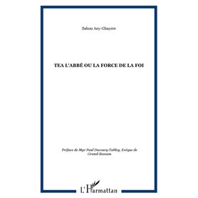 Tea l'Abbé ou La force de la foi