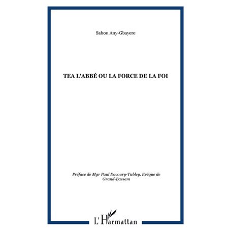 Tea l'Abbé ou La force de la foi