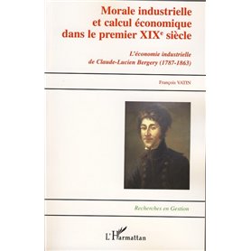 Morale industrielle et calcul économique dans le premier XIXème siècle