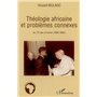 Théologie africaine et problèmes connexes