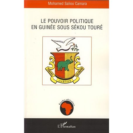 Le pouvoir politique en Guinée sous Sékou Touré