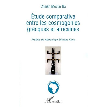 Etude comparative entre les cosmogonies grecques et africaines