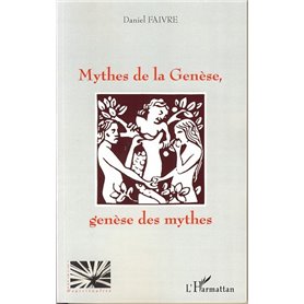 Mythes de la Genèse, genèse des mythes