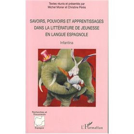 Savoirs, pouvoirs et apprentissages dans la littérature de jeunesse en langue espagnole