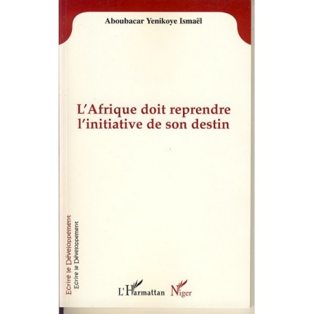 L'Afrique doit reprendre l'initiative de son destin