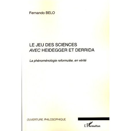 Le jeu des sciences avec Heidegger et Derrida