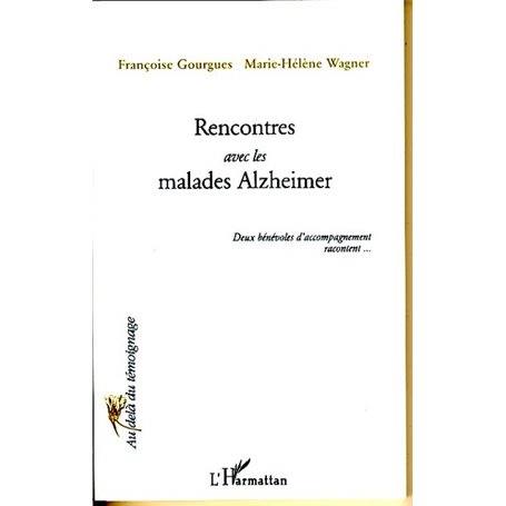 Rencontres avec les malades Alzheimer