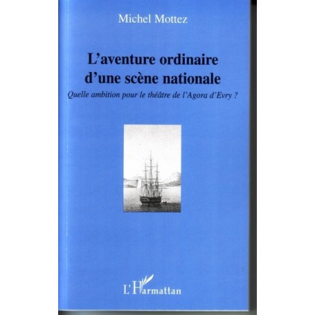 L'aventure ordinaire d'une scène nationale