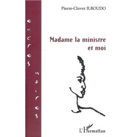 Madame la ministre et moi
