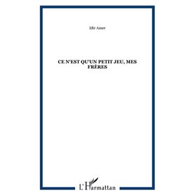 Ce n'est qu'un petit jeu, mes frères
