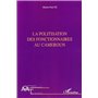 La politisation des fonctionnaires au Cameroun