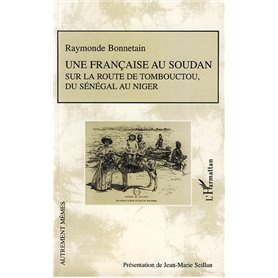 Une française au Soudan sur la route de Tombouctou, du Sénégal au Niger