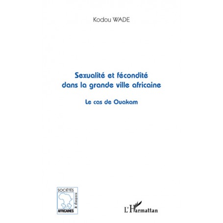 Sexualité et fécondité dans la grande ville africaine