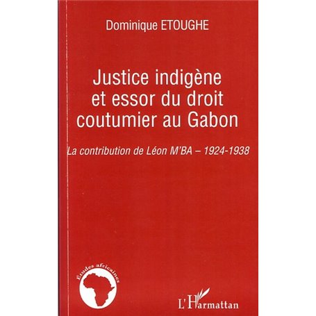 Justice indigène et essor du droit coutumier au Gabon