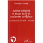 Justice indigène et essor du droit coutumier au Gabon