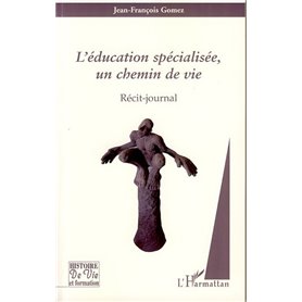 L'éducation spécialisée, un chemin de vie