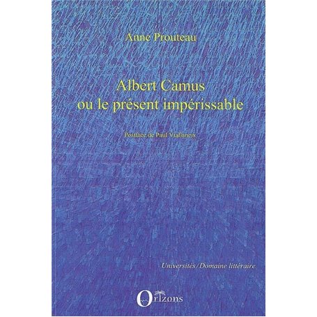 Albert Camus ou le présent impérissable