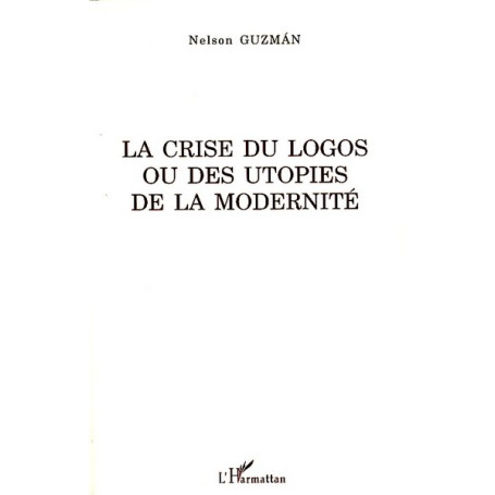 La crise du logos ou des utopies de la modernité