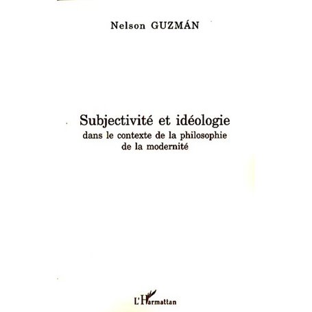 Subjectivité et idéologie dans le contexte de la philosophie de la modernité