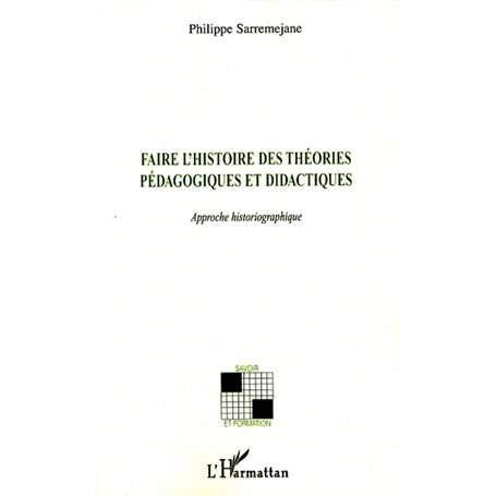 Faire l'histoire des théories pédagogiques et didactiques