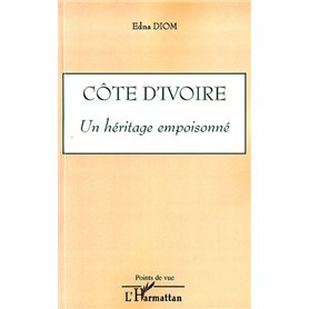Côte d'Ivoire un héritage empoisonné