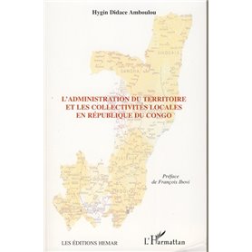 L'administration du territoire et les collectivités locales en République du Congo