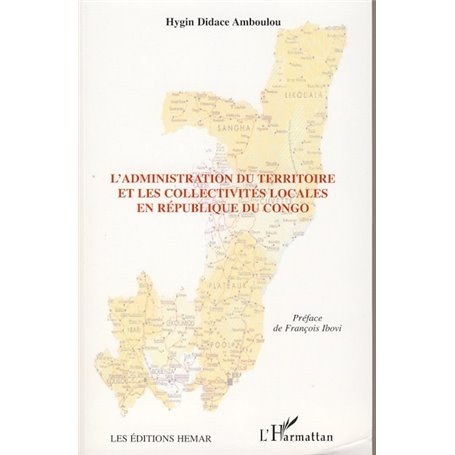 L'administration du territoire et les collectivités locales en République du Congo