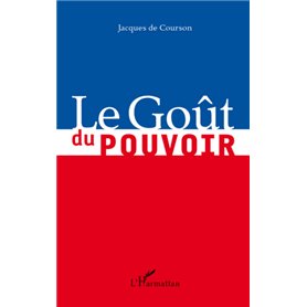 Le Goût du pouvoir