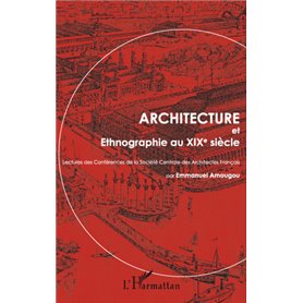 Architecture et Ethnographie au XIXe siècle