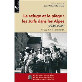 Le refuge et le piège : les Juifs dans les Alpes (1938-1945)