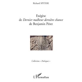 Exégèse de "Dernier malheur dernière chance" de Benjamin Péret