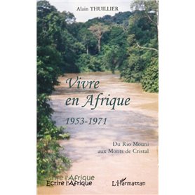 Vivre en Afrique 1953-1971