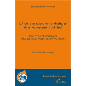 L'Accès aux ressources biologiques dans les rapports Nord-Sud