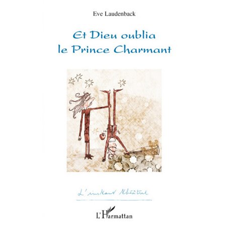 Et Dieu oublia le Prince Charmant