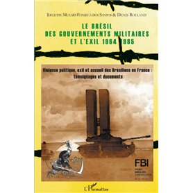 Le Brésil des gouvernements militaires et l'exil 1964-1985