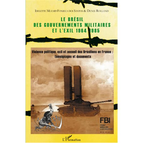 Le Brésil des gouvernements militaires et l'exil 1964-1985