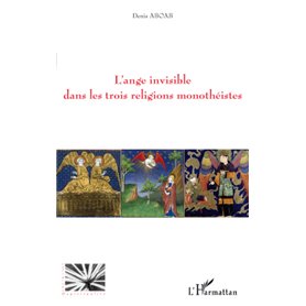 L'ange invisible dans les trois religions monothéistes