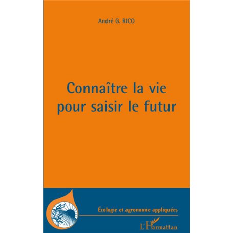 Connaître la vie pour saisir le futur