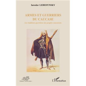 Armes et guerriers du Caucase