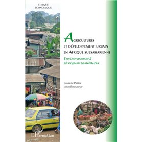 Agricultures et développement urbain en Afrique subsaharienne