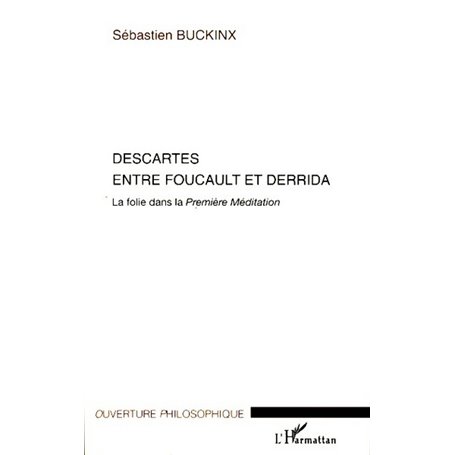 Descartes entre Foucault et Derrida