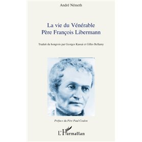 Vie du Vénérable Père François Libermann