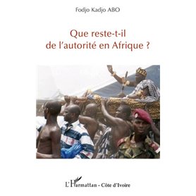 Que reste-t-il de l'autorité en Afrique ?